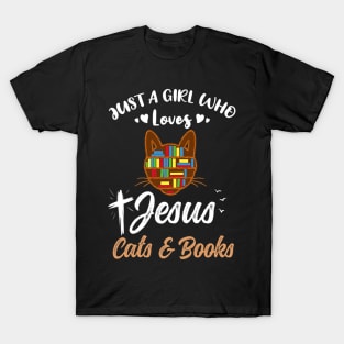 Just A Girl Who Loves Jesus And Cats And Books T-Shirt